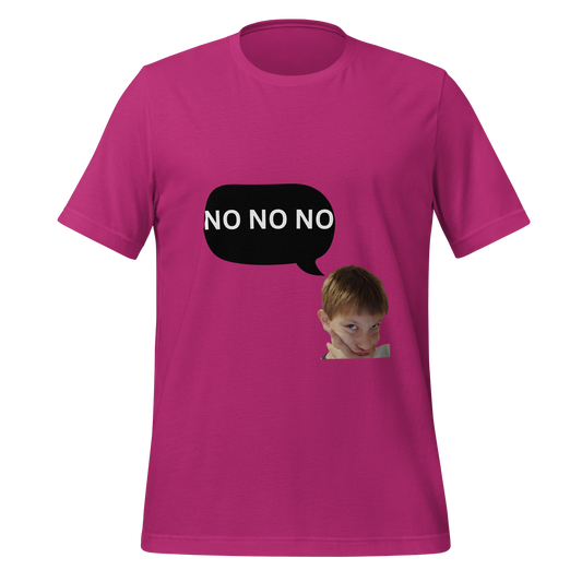 NO NO NO T-shirt