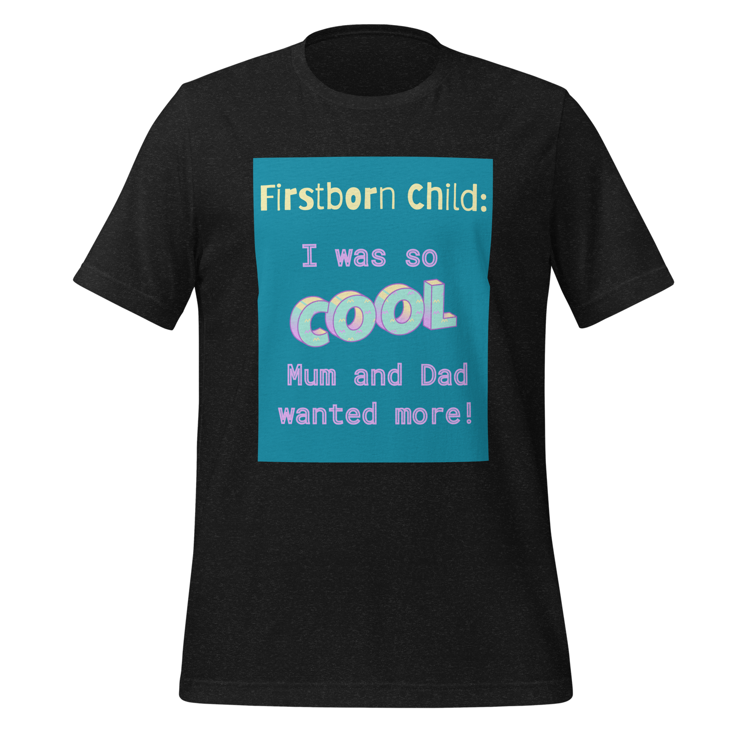 FIRSTBORN CHILD IS COOL Unisex t-shirt