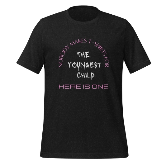 YOUNGEST CHILD Unisex t-shirt